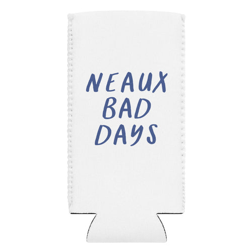 Neaux Bad Days Koozie
